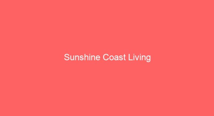 Sunshine Coast Living